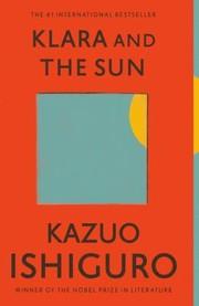 Klara and the Sun, by Kazuo Ishiguro